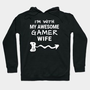 I'm With My Awesome Gamer Wife Hoodie